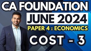 Theory of COST  3  Ch 3 Unit 2  CA Foundation Business Economics  June 2024  CA Parag Gupta [upl. by Euseibbob]