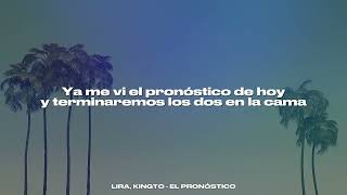 LIRA KINGTO  EL PRONÓSTICO Letra [upl. by Hsreh]