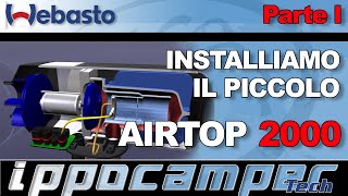 Webasto AirTop 2000 ST  Installiamo il piccolo riscaldatore  Prima Parte [upl. by Ahsiekrats924]