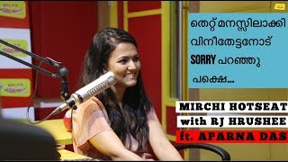 വിനീതേട്ടനോട് SORRY പറഞ്ഞു പക്ഷെ  Mirchi Hotseat ft APARNA DAS  RJ Hrushee  Full Interview [upl. by Essirahc]