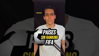 4 SELECCIONES AFILIADAS A LA FIFA que ACTUALMENTE NO APARECEN en el RANKING FIFA  FUTBOL SHORTS [upl. by Lucas929]