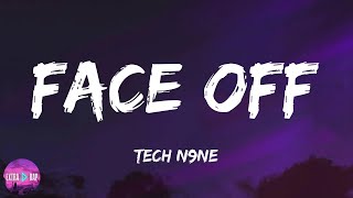 Tech N9ne  Face Off lyrics [upl. by Furr]