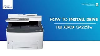 วิธีติดตั้ง Driver FUJI XEROX CM225fw แบบ download [upl. by Annek]