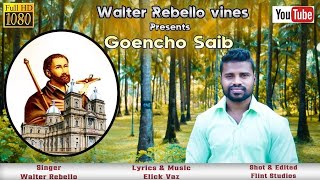 GOENCHO SAIB stfrancis xavier new Konkani song by Walter rebello [upl. by Aicilehp245]