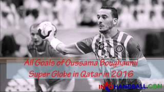 Super Globe Qatar 2016  All Goals of Oussema Boughanmi [upl. by Sosthena]