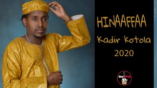 Kadir Kotola  Hinaaffaa New EthiopiaOromo Music  2020 [upl. by Aihsot468]