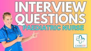 Paediatric Nurse Interview Questions 2023 [upl. by Blane]