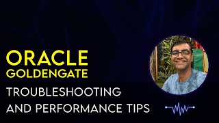 Online Webinar Oracle Goldengate Troubleshooting and Performance tips [upl. by Relyuc]