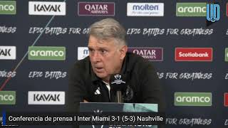 Gerardo Martino I Inter Miami 31 53 Nashville I Champions Cup I Conferencia de prensa [upl. by Della]