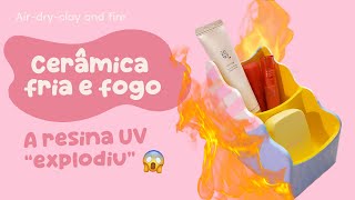 Cerâmica fria e fogo  A resina UV quotexplodiuquot no teste 😲 airdryclay and fire [upl. by Lebyram]