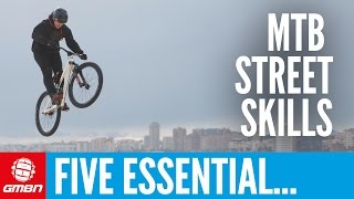 5 Essential Mountain Bike Street Skills To Master [upl. by Morry]