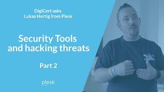 Security Tools and hacking threats with Lukas Hertig from Plesk 23 [upl. by Kong]