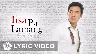 Erik Santos  Iisa Pa Lamang Lyrics [upl. by Llehcar557]