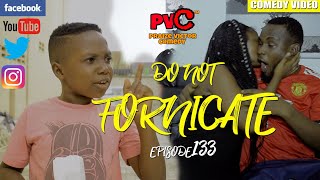 DO NOT FORNICATE episode133 PRAIZE VICTOR COMEDY [upl. by Isabel]