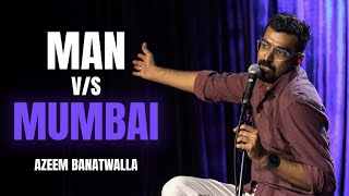 MAN vs MUMBAI  Azeem Banatwalla StandUp Comedy 2023 [upl. by Danuloff]