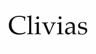 How to Pronounce Clivias [upl. by Winograd782]