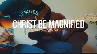 Christ Be Magnified  Cory Asbury Electric Guitar Tutorial [upl. by Bettzel]