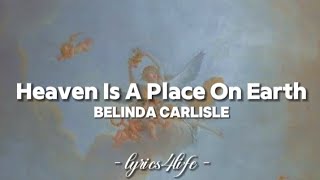 Belinda Carlisle  Heaven Is A Place On Earth Lyrics [upl. by Lav772]