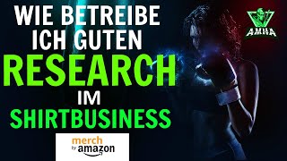 Wie betreibe ich guten Research im Shirtbusiness I Amazon Merch Deutschland I Spreadshirt I MBA [upl. by Elin324]