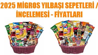 2025 Migros Yılbaşı Sepeti  Paketi İncelemesi  Fiyatları [upl. by Falzetta]