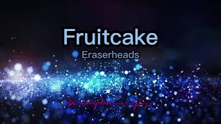 Fruitcake by Eraserheads lyrics amp chords [upl. by Blakeley]