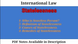 Statelessness under International Law  Causes and Remedies of Statelessness [upl. by Ynatil]