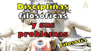 Disciplinas filosóficas y sus problemas [upl. by Renaud]