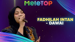 Fadhilah Intan  Dawai  MeleTOP  Nabil amp Hawa [upl. by Huxham]