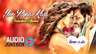 Best Bollywood Love Songs Collection  Yun Pyaar Kar Valentine Special Audio Jukebox [upl. by Delano]