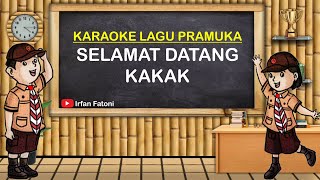 Selamat Datang Kakak Karaoke  Lagu Pramuka 42 [upl. by Idolla]