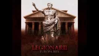 Legionarii  Europa Rex [upl. by Mell789]