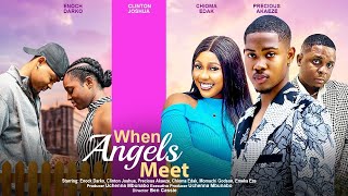 WHEN ANGELS MEET PART 2  CLINTON JOSHUA ENOCK DARKO CHIOMA PRECIOUS AKAEZE 2024 nigerian movie [upl. by Afinom]