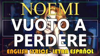 VUOTO A PERDERE  Noemi Letra Español English Lyrics Testo italiano [upl. by Esirahc]