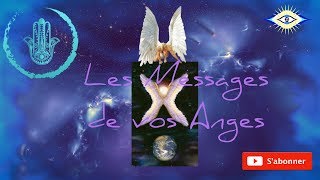 LES MESSAGES DE VOS ANGES [upl. by Haidabo]