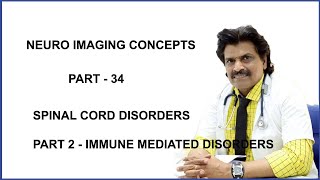 NEURO IMAGING CONCEPTS PART34 SPINAL CORD DISORDERSPART 2  IMMUNE MEDIATED DISORDERS [upl. by Godric]