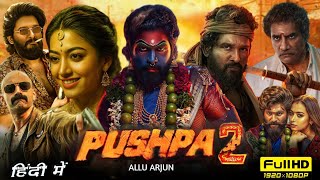 Pushpa 2 The Rule Full Movie In Hindi Dubbed  Allu Arjun  Rashmika Mandanna  HD Reviews amp Facts [upl. by Esydnac487]