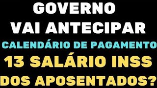 SAIU AGORA 13° SALÁRIO GOVERNO VAI ANTECIPAR CALENDÁRIO DE PAGAMENTO PARA APOSENTADOS DO INSS [upl. by Nirol432]