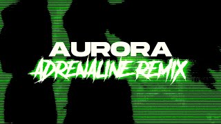 PXNTIACMANE  AURORA Adrenaline Remix [upl. by Assirrak848]