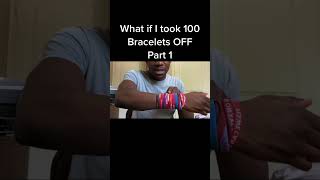 Taking off 100 Bracelets [upl. by Annayk]