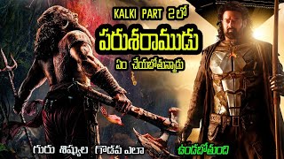 KALKI 2898 AD MOVIE ENDING EXPLAINED in telugu PARASHURAMA IN KALKI 2829 AD PART 2 updates prabhas [upl. by Aimekahs]