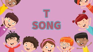 The Letter T Song   Learn the Alphabet T   For Kids amp Toddlers  Song for Kids [upl. by Sedruol104]