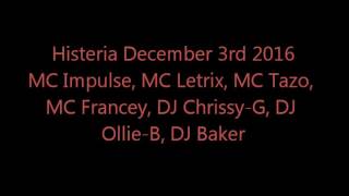 Histeria 3rd December  MC Impulse MC Letrix MC Tazo MC Francey DJ Chrissy G DJ Ollie B DJ Baker [upl. by Wilma]