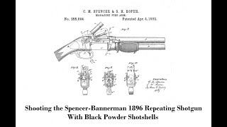 Spencer Bannerman 1896 Repeating Shotgun with Black Powder Shotshells [upl. by Parthinia]