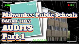 Baker Tilly Audits for Milwaukee Public Schools Part 1 [upl. by Mont]