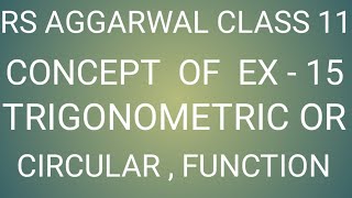 RS Aggarwal class 11 Concept of Trigonometric Or Circular FunctionEXPERT SolutionExercise15Solve [upl. by Oniliuqnart350]