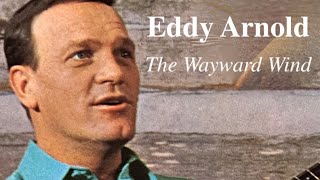 Eddy Arnold  The Wayward Wind [upl. by Oruntha]