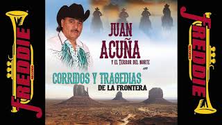 Juan Acuña Y El Terror Del Norte  Corridos Y Tragedias De La Frontera Album Completo [upl. by Falzetta]