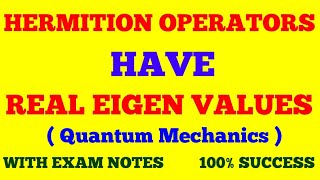 HERMITION OPERATORS HAVE REAL EIGEN VALUES  EIGEN VALUES OF HERMITIAN OPERATORS ARE REAL  NOTES [upl. by Gurolinick173]