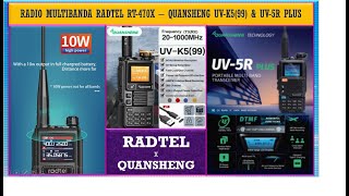 RADTEL RT470 X QUANSHENG UV 5R PLUS UVK599 [upl. by Jer]