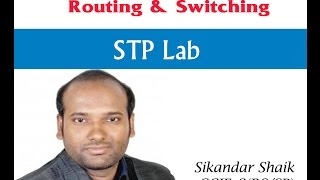 STP Lab  Video By Sikandar Shaik  Dual CCIE RSSP  35012 [upl. by Darleen]